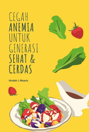 Cegah Anemia Untuk Generasi Sehat dan Cerdas